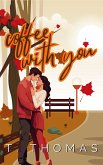 Coffee With You (Love in Autumn, #3) (eBook, ePUB) Coffee With You (Love in Autumn, #3) (eBook, ePUB)