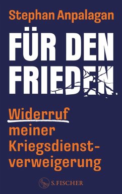 Für den Frieden - Widerruf meiner Kriegsdienstverweigerung (eBook, ePUB) - Anpalagan, Stephan