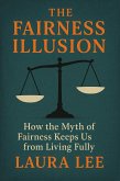The Fairness Illusion (eBook, ePUB) The Fairness Illusion (eBook, ePUB)