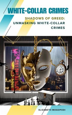 Cover Shadows of Greed: Unmasking White-Collar Crimes (CORPORATE GOVERNANCE) (eBook, ePUB)
