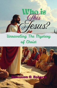 Cover Who is This Jesus? Unraveling the Mystery of Christ (eBook, ePUB)