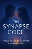 The Synapse Code - A Story of Love, Ambition, and Second Chances (eBook, ePUB) The Synapse Code - A Story of Love, Ambition, and Second Chances (eBook, ePUB)