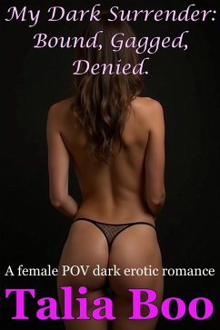 Bound, Gagged, Denied. (My Dark Surrender, #2) (eBook, ePUB) - Boo, Talia