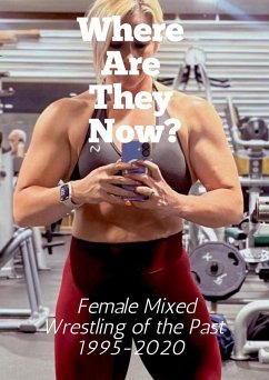 Cover Where Are They Now? Female Mixed Wrestling of the Past 1995-2020 (eBook, ePUB)