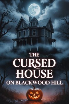 Cover The Cursed House on Blackwood Hill (eBook, ePUB)