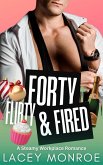 Forty, Flirty and Fired (Forty and Flirty Billionaires, #1) (eBook, ePUB) Forty, Flirty and Fired (Forty and Flirty Billionaires, #1) (eBook, ePUB)