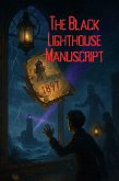 The Black Lighthouse Manuscript - A Symbolic Sci-Fi Mystery for Advanced English Learners (B2-C1 Level) (eBook, ePUB) The Black Lighthouse Manuscript - A Symbolic Sci-Fi Mystery for Advanced English Learners (B2-C1 Level) (eBook, ePUB)