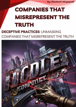 Deceptive Practices: Unmasking Companies That Misrepresent the Truth (CORPORATE GOVERNANCE) (eBook, ePUB) - Mogopodi, Elizabeth