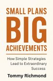 Small Plans, Big Achievements (Small Lead Into Big, #18) (eBook, ePUB) Small Plans, Big Achievements (Small Lead Into Big, #18) (eBook, ePUB)