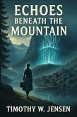 Echoes Beneath The Mountain (eBook, ePUB)