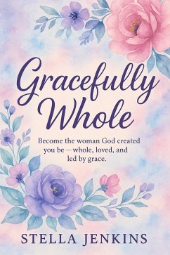 Gracefully Whole (eBook, ePUB) - Jenkins, Stella