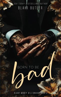 Cover Born To Be Bad (Blood Money Billionaire, #3) (eBook, ePUB)