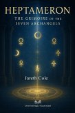 Heptameron - The Grimoire of the Seven Archangels (eBook, ePUB) Heptameron - The Grimoire of the Seven Archangels (eBook, ePUB)