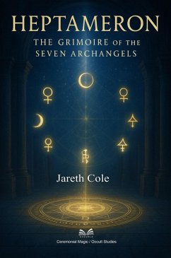 Heptameron - The Grimoire of the Seven Archangels (eBook, ePUB) Cover Heptameron - The Grimoire of the Seven Archangels (eBook, ePUB)