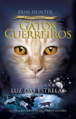 Gatos Guerreiros (A nova profecia) - Luz das estrelas (eBook, ePUB) - Hunter, Erin