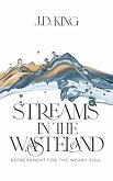 Streams in the Wasteland: Refreshment for the Weary Soul (eBook, ePUB) Streams in the Wasteland: Refreshment for the Weary Soul (eBook, ePUB)