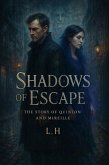 Shadows of Escape: The Story of Quinton and Mireille (eBook, ePUB) Shadows of Escape: The Story of Quinton and Mireille (eBook, ePUB)
