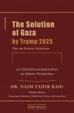 The Solution of Gaza by Trump 2025 (eBook, ePUB) The Solution of Gaza by Trump 2025 (eBook, ePUB)