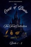 The First Collection (The Court of Desire Chronicles, #5.5) (eBook, ePUB)
