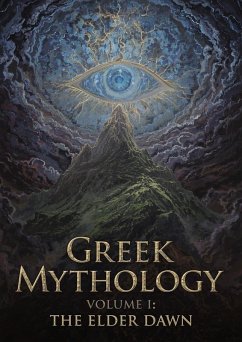 Greek Mythology Volume I - The Elder Dawn (eBook, ePUB) - Saentaweesuk, Nithit