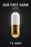 Our First Harm: Credo (eBook, ePUB) Our First Harm: Credo (eBook, ePUB)