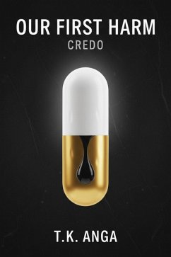 Our First Harm: Credo (eBook, ePUB) - T. K. Anga