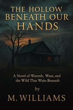 The Hollow Beneath Our Hands (The Hollow Sequence, #1) (eBook, ePUB) - Williams, M. The Hollow Beneath Our Hands (The Hollow Sequence, #1) (eBook, ePUB) - Williams, M.