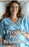 A Pregnant Past Rekindled (eBook, ePUB)