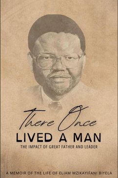 There Once Lived A Man (eBook, ePUB) - Dlamini, Thobeka Biyela