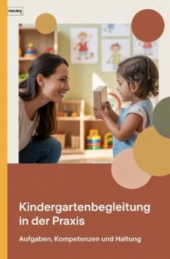 Kindergartenbegleitung in der Praxis Kindergartenbegleitung in der Praxis