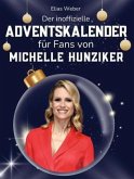 Der inoffizielle Adventskalender für Fans von Michelle Hunziker