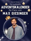 Der inoffizielle Adventskalender für Fans von Max Giesinger Der inoffizielle Adventskalender für Fans von Max Giesinger
