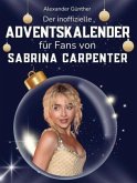 Der inoffizielle Adventskalender für Fans von Sabrina Carpenter Der inoffizielle Adventskalender für Fans von Sabrina Carpenter