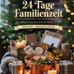 Cover 24 Tage Familienzeit - Adventskalender mit kreativen Ideen für einen Geschenkkorb voller Liebe