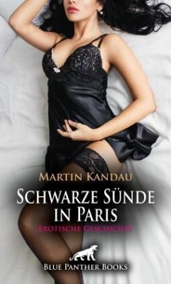 Schwarze Sünde in Paris   Erotische Geschichte + 1 weitere Geschichte - Kandau, Martin