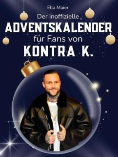 Der inoffizielle Adventskalender für Fans von Kontra K. - Maier, Ella