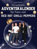 Der inoffizielle Adventskalender für Fans von Red Hot Chilli Peppers Der inoffizielle Adventskalender für Fans von Red Hot Chilli Peppers