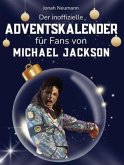 Der inoffizielle Adventskalender für Fans von Michael Jackson Der inoffizielle Adventskalender für Fans von Michael Jackson