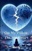 On My Pillow, On My Heart