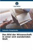 Das Bild der Wissenschaft in einer sich wandelnden Welt