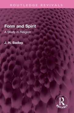 Form and Spirit - Badley, J. H. Form and Spirit - Badley, J. H.