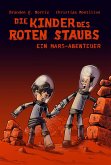 Die Kinder des roten Staubs: Ein Mars-Abenteuer Die Kinder des roten Staubs: Ein Mars-Abenteuer