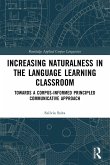 Increasing Naturalness in the Language Learning Classroom Increasing Naturalness in the Language Learning Classroom