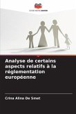 Analyse de certains aspects relatifs à la réglementation européenne
