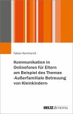 Kommunikation in Onlineforen für Eltern am Beispiel des Themas ¿Außerfamiliale Betreuung von Kleinkindern¿