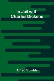 In Jail With Charles Dickens
