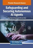 Safeguarding and Securing Autonomous AI Agents Safeguarding and Securing Autonomous AI Agents