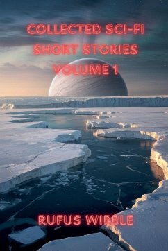 Collected Sci-Fi Short Stories - Wibble, Rufus