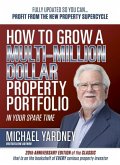 How To Grow a Multi-Million Dollar Property Portfolio How To Grow a Multi-Million Dollar Property Portfolio