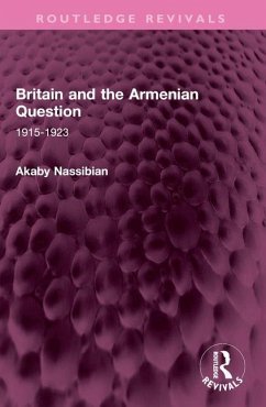 Britain and the Armenian Question - Nassibian, Akaby